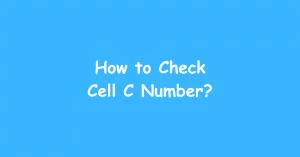 How to Check Cell C Number?
